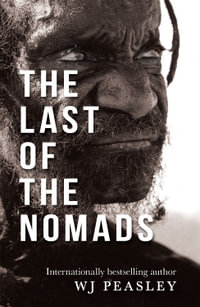 The Last of the Nomads - W J Peasley