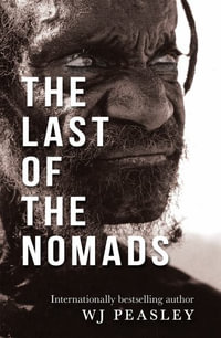 The Last of the Nomads - W J Peasley