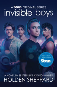 Invisible Boys : An award-winning LGBTQIA+ coming of age novel - Holden Sheppard