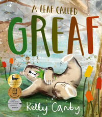 A Leaf Called Greaf : A heartfelt story about grief - Kelly Canby