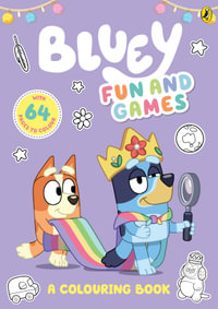 Bluey: Fun and Games : A Colouring Book - Bluey