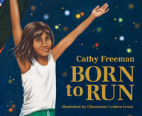 Born to Run : Picture Book Edition - Cathy Freeman