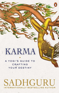 Karma : A Yogi's Guide to Crafting Your Destiny - Sadhguru