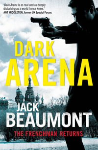 Dark Arena : A Frenchman Thriller - Jack Beaumont