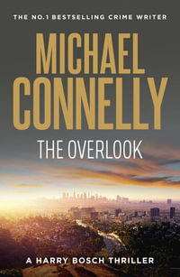 The Overlook : Harry Bosch : Book 13 - Michael Connelly
