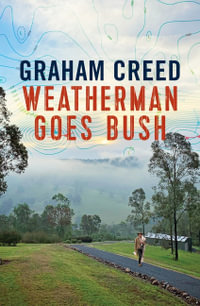 Weatherman Goes Bush - Graham Creed