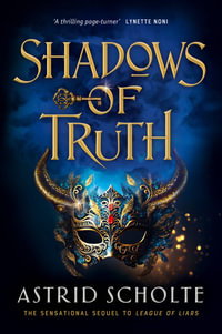 Shadows of Truth : League of Liars 2 - Astrid Scholte