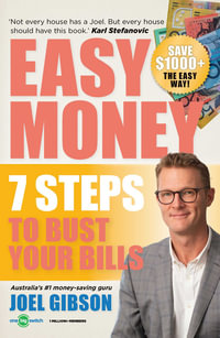 Easy Money : 7 steps to bust your bills - Joel Gibson