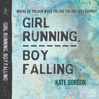 Girl Running, Boy Falling - Kate Gordon