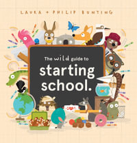The wild guide to starting school. - Laura Bunting