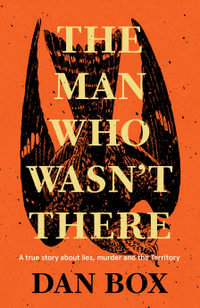 The Man Who Wasn't There - Dan Box