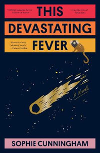 This Devastating Fever - Sophie Cunningham