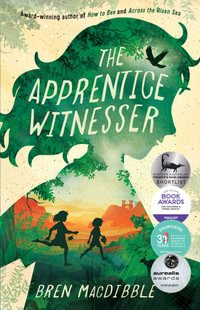 The Apprentice Witnesser - Bren MacDibble
