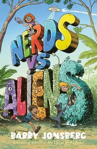 Nerds vs Aliens! - Barry Jonsberg