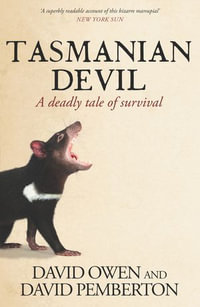 Tasmanian Devil : A deadly tale of survival - David Owen