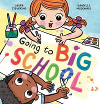 Going to Big School - Laura Sieveking
