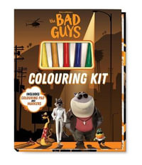 The Bad Guys: Colouring Kit (DreamWorks) : Bad Guys