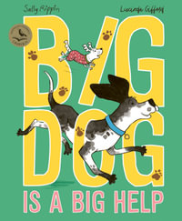 Big Dog is a Big Help : A funny and heartwarming story about a blended family! - Sally Rippin