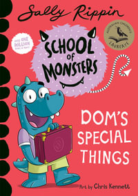 School of Monsters: Dom's Special Things : School of Monsters - Sally Rippin