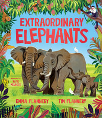 Extraordinary Elephants - Tim Flannery