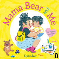 Mama Bear and Me - Sophie Beer
