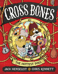 Cross Bones: The Hottest Dogs : Cross Bones - Jack Henseleit