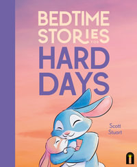 Bedtime Stories for Hard Days - Scott Stuart