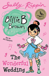 The Wonderful Wedding : Billie B Brown #27 - Sally Rippin