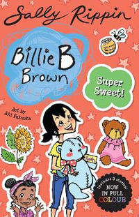 Super Sweet! : Contains 3 full colour Billie B Brown stories! - Sally Rippin