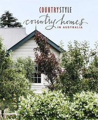Country Style : Country Homes in Australia - Country Style