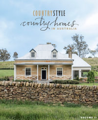 Country Style : Country Homes in Australia : Volume 2 - Country Style