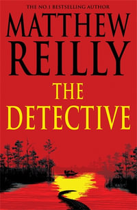 The Detective - Matthew Reilly