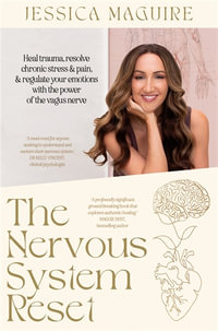 The Nervous System Reset : Heal Trauma, Resolve Chronic Stress and Pain, and Regulate Your Emotions with the Power of the Vagus Nerve - Jessica Maguire