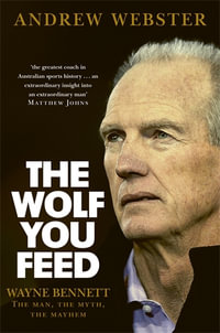 The Wolf You Feed - Andrew Webster