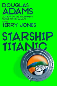 Douglas Adams's Starship Titanic - Douglas Adams