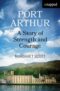 Port Arthur : Untapped - Margaret Scott