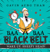 Wake Up, Sheepy Head! : Baa Baa Black Belt : Book 2 - Gavin Aung Than