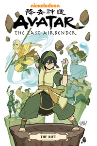 Avatar The Last Airbender : The Rift (Nickelodeon: Graphic Novel) - Gene Luen Yang