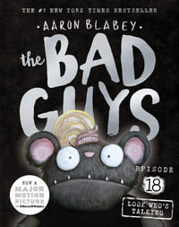 The Bad Guys: Episode 18 : Look Who's Talking - Aaron Blabey