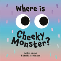 Where is Cheeky Monster? - Mike Lucas