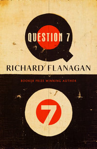 Question 7 - Richard Flanagan