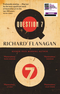 Question 7 - Richard Flanagan