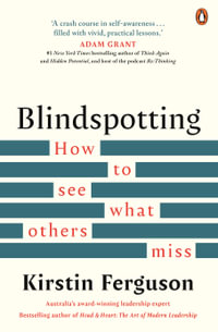 Blindspotting : How to see what others miss - Kirstin Ferguson