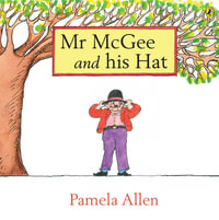 Mr McGee and his Hat - Pamela Allen