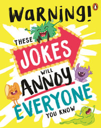 These Jokes Will Annoy Everyone You Know - Penguin Random House Australia