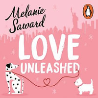 Love Unleashed - Melanie Saward