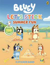 Bluey: Let's Stick Summer Fun : A Sticker Book - Bluey