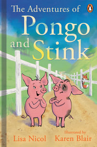 Adventures of Pongo and Stink, The - Lisa Nicol