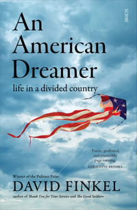 An American Dreamer : life in a divided country - David Finkel