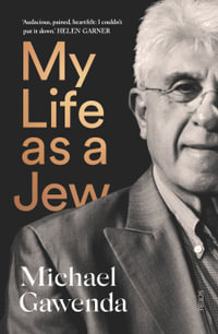 My Life as a Jew - Michael Gawenda
